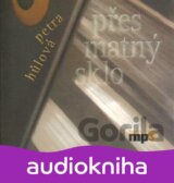 Přes matný sklo (Petra Hůlová; Hana Kofránková; David Novotný) [CZ] [Médium CD]
