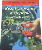 Rez, tvarovanie a štepenie ovocných stromov