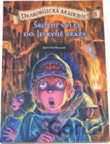 Drakobijecká akademie 3 Školní výlet do Jeskyně zkázy
