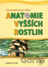 Komentovaný atlas anatomie vyšších rostlin