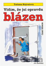 Vidím, že jsi opravdu blázen