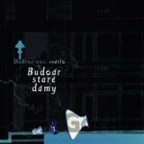 BUDOAR STARE DAMY: DOBROU NOC, SVETLO