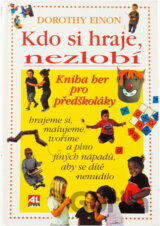 Kdo si hraje, nezlobí