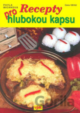 Recepty pro hlubokou kapsu