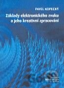Základy elektronického zvuku a jeho kreativní zpracování + CD