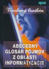 Abecedný glosár pojmov z oblasti informatizácie (Vreckový lexikón)