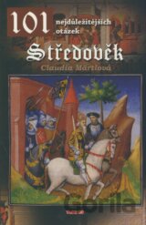 101 nejdůležitějších otázek - Středověk