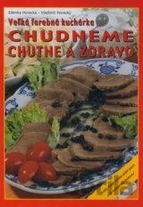 Veľká farebná kuchárka - Chudneme chutne a zdravo