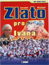 Zlato pro Ivana - MS 2005 Vídeň