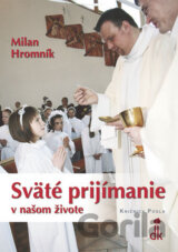 Sväté prijímanie v našom živote