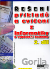 Řešení příkladů a cvičení z informatiky a výpočetní techniky 2.díl