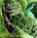 Nejhezci Ceske Trampske Pisnicky 1 (Rôzni Interpréti)