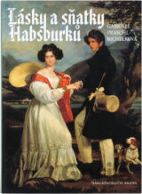 Lásky a sňatky Habsburků