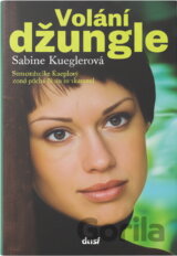 Volání džungle - Pokračování osudů dívky, která přišla z doby kamenné (Sabine Ku