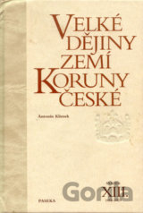 Velké dějiny zemí Koruny české XIII.