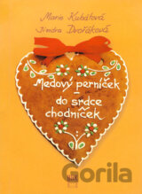 Medovy perníček - do srdce chodníček