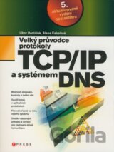 Velký průvodce protokoly TCP/IP a systémem DNS