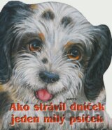 Ako strávil dníček jeden milý psíček