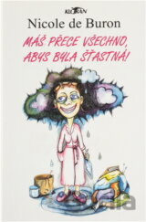Máš přece všechno, abys byla šťastná