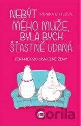 Nebýt mého muže, byla bych šťastně vdaná
