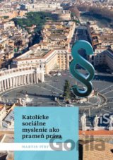 Katolícke sociálne myslenie ako prameň práva