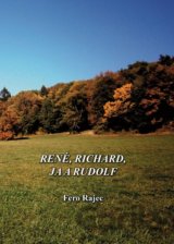 René, Richard, ja a Rudolf