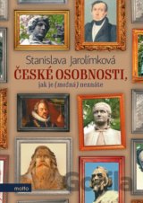 České osobnosti, jak je (možná) neznáte