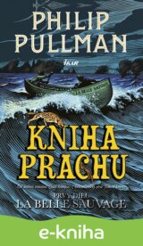Kniha Prachu: La Belle Sauvage