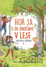 Hor sa do divočiny! V lese