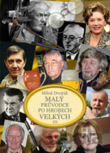 Malý průvodce po hrobech velkých III.