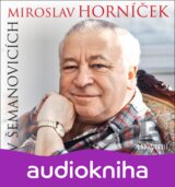 Miroslav Horníček v Šemanovicích