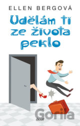 Udělám ti ze života peklo