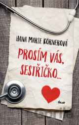 Prosím vás, sestřičko