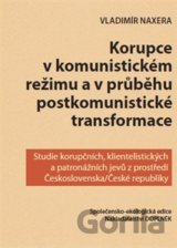 Korupce v komunistickém režimu a v průběhu postkomunistické transformace