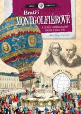 Bratři Mongolfiérové a jejich horkovzdušný balón