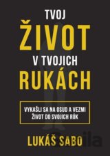Tvoj život v tvojich rukách