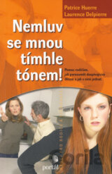 Nemluv se mnou tímhle tónem!