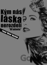 Kým nás láska nerozdelí: Hľadania