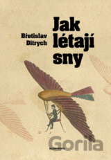 Jak létají sny