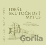 Ideál, skutočnosť, mýtus