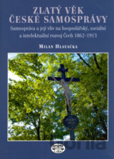 Zlatý věk české samosprávy 1862 - 1913