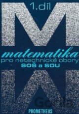 Matematika pro netechnické obory pro SOŠ a SOU 1.díl
