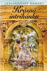 Krásná intrikánka -Versailleské romány 6