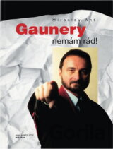 Gaunery nemám rád!
