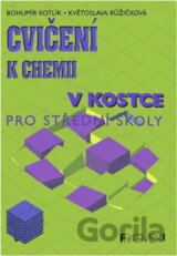Cvičení k chemii v kostce pro střední školy (Květoslava Růžičková; Bohumír Kotlí