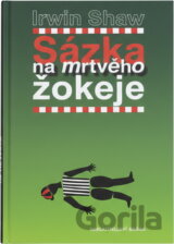 Sázka na mrtvého žokeje