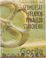 Sedmdesát velkých vynálezů starověku [CZ]