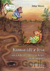 Kamarádi z lesa aneb kdo jinému jámu kopá, sám do ní padá