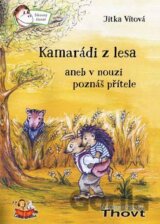 Kamarádi z lesa aneb v nouzi poznáš přítele