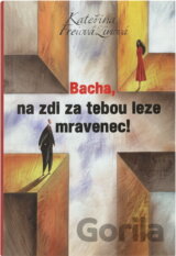 Bacha, na zdi za tebou leze mravenec